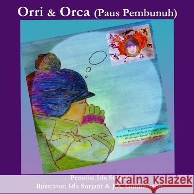 Orri & Orca (Paus Pembunuh) Ida Surjani Ida Surjani V. Suchitra Mouly 9789935920416 978-9935-9204-1-6