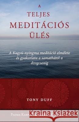 A Teljes Meditacios Ules Tony Duff Tamas Agocs 9789937572743 Padma Karpo Translation Committee