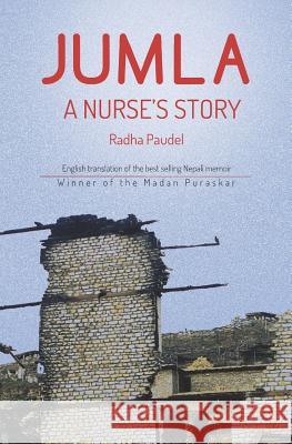 Jumla: A Nurse's Story Radha Paudel Dev Paudel Ishan Gurung 9789937909037