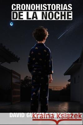 Cronohistorias de la noche David Guamb 9789942488664 Camara Ecuatoriana del Libro