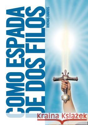 Como Espada De Dos Filos: Rhemas Diarios Rev Orlando Quinter Michael R. Erwin 9789942857057 Verity Press