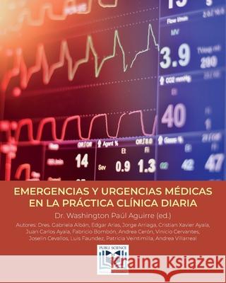 Emergencias y urgencias médicas en la práctica clínica diaria Aguirre Carcelén, Washington Paúl 9789942878786 Letra Sabia