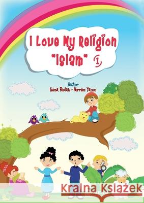 I Love my Religion 'Islam' - Vol.1: English Translation of Turkish Title - Islam Dinimi Seviyorum. 1 Faruk Kanger Ummah Reads 9789944837958