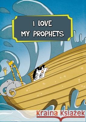 I Love My Prophets [For Elementary School Children] Islamic Studies Textbook Nehir Aydin G?kduman Ummah Reads 9789944838849 Erkam World Dar Al Arqam