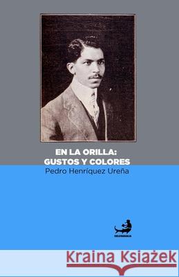 En la orilla: gustos y colores Mena, Miguel D. 9789945005578 Miguel D. Mena