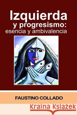 izquierda y progresismo: Escencia y ambivalencia Faustino Collado Taveras   9789945182965 Faustino Collado