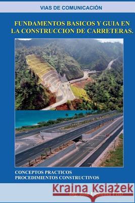 Las vías de comunicación: Fundamentos Basicos y Guia en la Construccion de Carretera Espinosa Feliz, Jose 9789945409369 Impresora Conadex