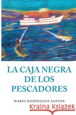 La Caja Negra de los Pescadores Narciza Domingue Mario Domingue 9789945654097 Editorial Santuario