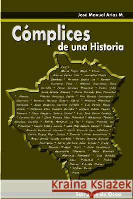 Complices de una Historia Arias M., Jose Manuel 9789945862706 Amigo del Hogar