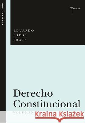 DERECHO CONSTITUCIONAL, Volumen I Jorge Prats, Eduardo 9789945864885