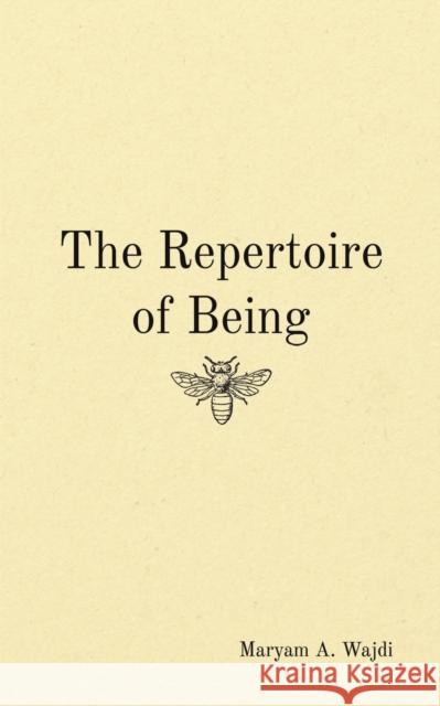 The Repertoire of Being Maryam A. Wajdi 9789948040798