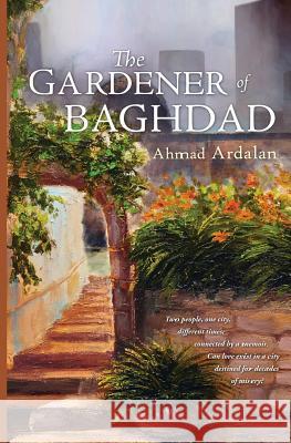 The Gardener of Baghdad Ahmad Ardalan 9789948187103