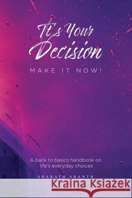 It's Your Decision - Do it Now! Sharath Shanth 9789948192343