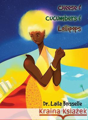 Cheese & Cucumbers & Lollipops Laila Boisselle Maya Lilova 9789948243809 Not Avail