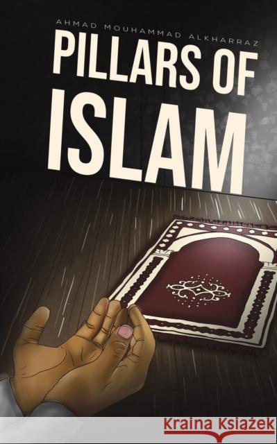 Pillars of Islam MOUHAMMAD ALKHARRAZ 9789948251651