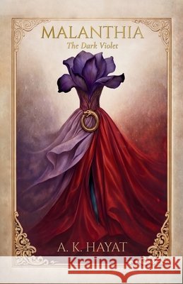 Malanthia: The Dark Violet A. K. Hayat 9789948627005
