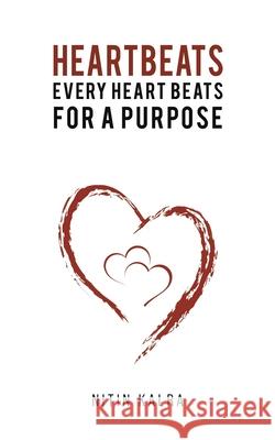 Heartbeats: Every Heart Beats for a Purpose Nitin Kalra 9789948651451