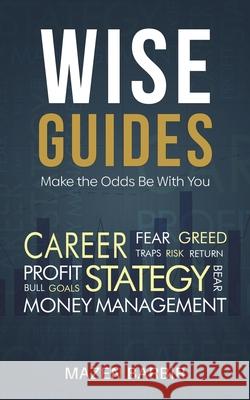 Wise Guides: Make the Odds Be With You Mazen Barbir 9789948675716 Austin MacAuley Publishers Fze