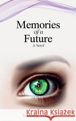Memories of a Future Nader Torki 9789948711247 Nader Torki, Dubai, Uae