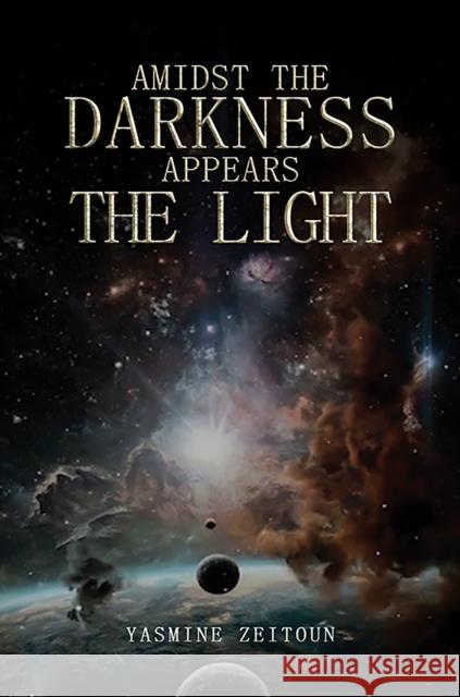 Amidst the Darkness Appears the Light Yasmine Zeitoun 9789948721086