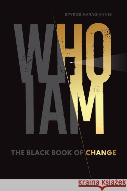 Who I Am - The Black Book of Change Spyros Karagiannis 9789948750635 Austin Macauley