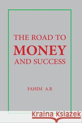 The Road to Money and success Abdul Rahim A 9789948754183