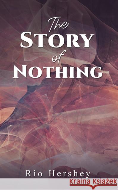 The Story of Nothing Rio Hershey 9789948757030 Austin Macauley