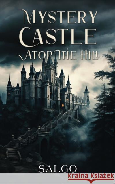 Mystery Castle atop the Hill Salgo 9789948758242