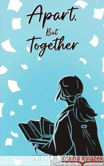 Apart, But Together Laiba A 9789948760276 Austin Macauley