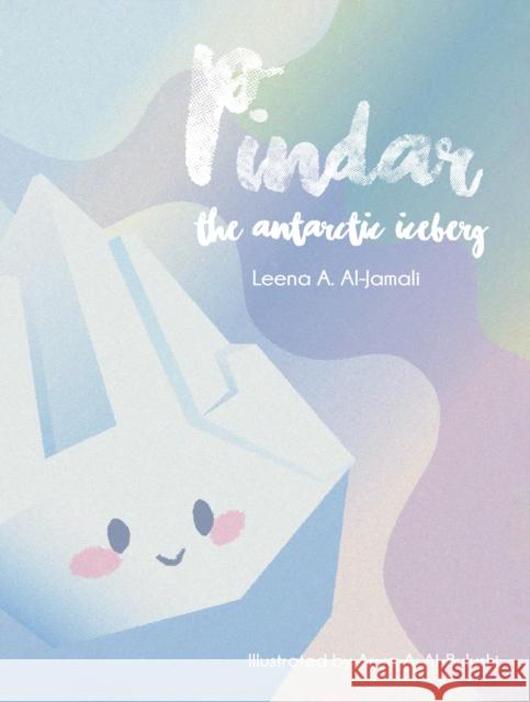 Pindar: The Antarctic Iceberg Leena A 9789948779902 Austin Macauley