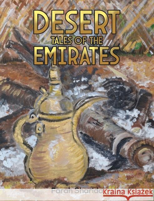 Desert Tales of the Emirates Farah Sharida 9789948786009 Austin Macauley Publishers