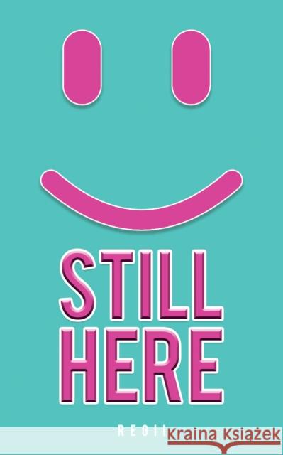 Still here Regii  9789948794905 Austin Macauley Publishers FZE