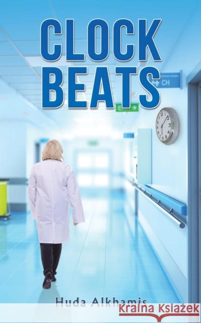 Clock Beats Huda Alkhamis 9789948796787 Austin Macauley Publishers FZE