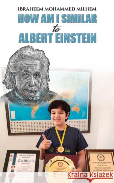 How am I similar to Albert Einstein Ibraheem Mohammed Milhem 9789948798354