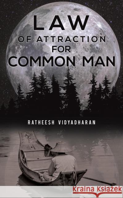 Law of Attraction for Common Man Ratheesh Vidyadharan 9789948798996