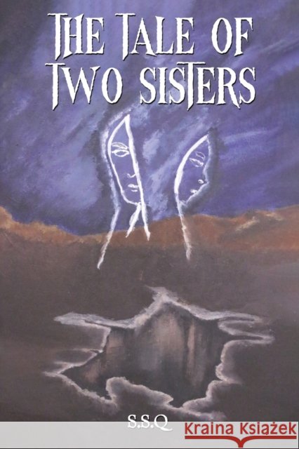 The Tale of Two Sisters S.S.Q 9789948801368 Austin Macauley Publishers