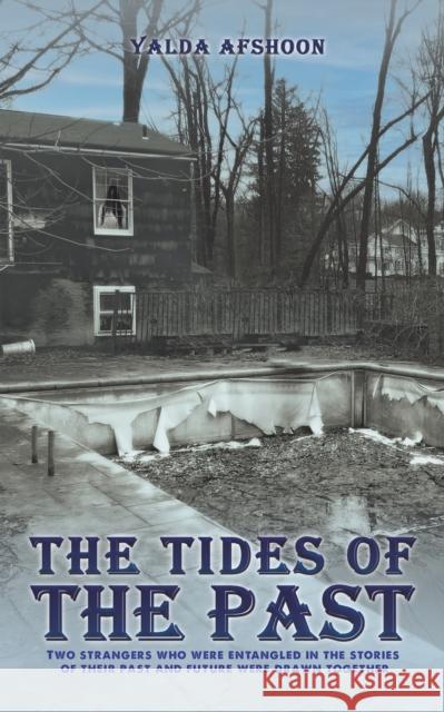 The Tides of The Past Yalda Afshoon 9789948802556 Austin Macauley Publishers FZE