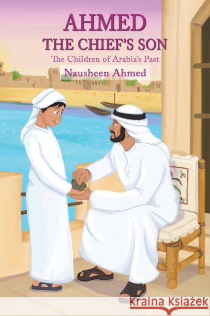 Ahmed - The Chief's Son Nausheen Ahmed 9789948803393 Austin Macauley Publishers FZE