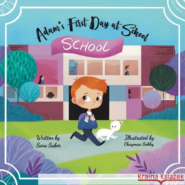 Adam's First Day at School Sara Saber 9789948834175