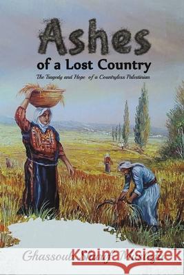 Ashes of a Lost Country Mustafa Ghassoub Sharif 9789948834861 Austin Macauley