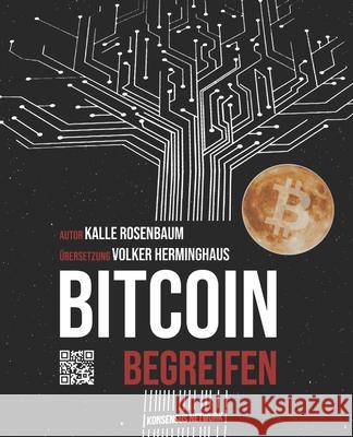 Bitcoin begreifen Volker Herminghaus Kalle Rosenbaum 9789949742981 Konsensus Network