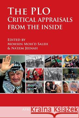 The PLO: Critical appraisals from the inside Saleh, Mohsen Moh'd 9789953009414