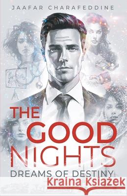 The Good Nights: Dreams of Destiny Jaafar Charafeddine 9789953576633 Jaafar Charafeddine