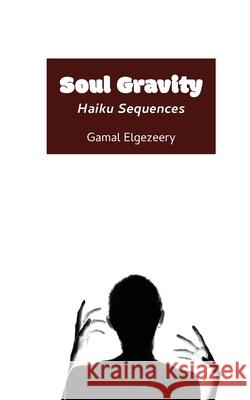 Soul Gravity Gamal Elgezeery 9789956551286 Langaa RPCID