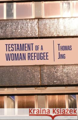 Testament of a Woman Refugee Thomas Jing 9789956552184 Langaa RPCID