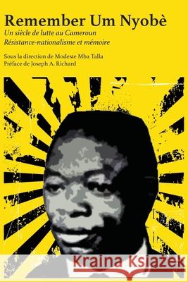 Remember Um Nyobè: Résistance-nationalisme et mémoire Talla, Modeste Mba 9789956552511 Langaa RPCID