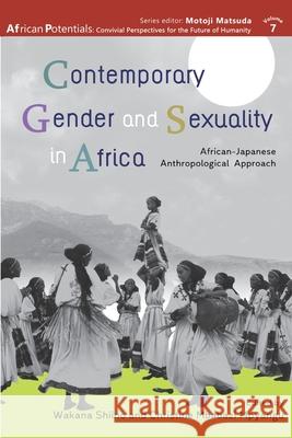 Contemporary Gender and Sexuality in Africa: African-Japanese Anthropological Approach Wakana Shiino Christine Mbabazi Mpyangu 9789956552726 Langaa RPCID