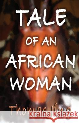 Tale of an African Woman Thomas Jing 9789956558094 Langaa Rpcig