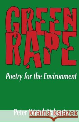 Green Rape. Poetry for the Environment Vakunta, Peterkins Wuteh 9789956558483 Langaa Rpcig