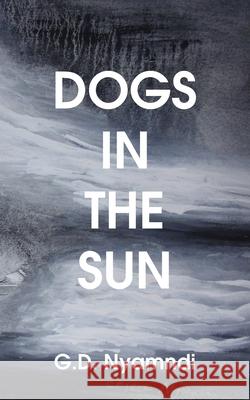 Dogs in the Sun G. D. Nyamndi 9789956558582 Langaa Rpcig